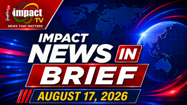 Impact Tv News in Brief 17th August 2026